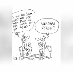 Zwei Männer sitzen bei Bier. Einer sagt: "Mein Mann hat sich immer nur für Fußball interessiert." Der andere fragt: "Welcher Verein?" Ein klassischer Witz!