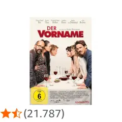 Das Filmplakat "Der Vorname" zeigt eine Gruppe von Freunden, die sich an einem Tisch gegenüberstehen. Ein Streit über einen Vornamen scheint die Stimmung anzuheizen.